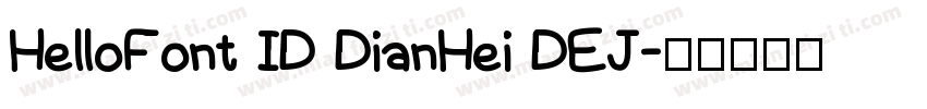 HelloFont ID DianHei DEJ字体转换